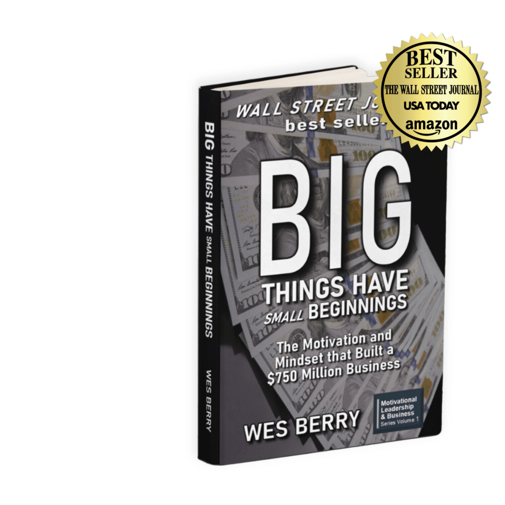 Big Things Have Small Beginnings by Wes Berry