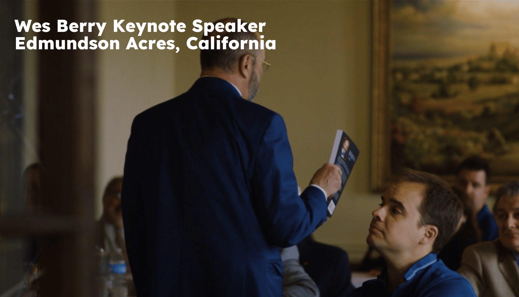 Edmundson Acres Keynote Speaker. Edmundson Acres CA Motivational Speaker. Wes Berry