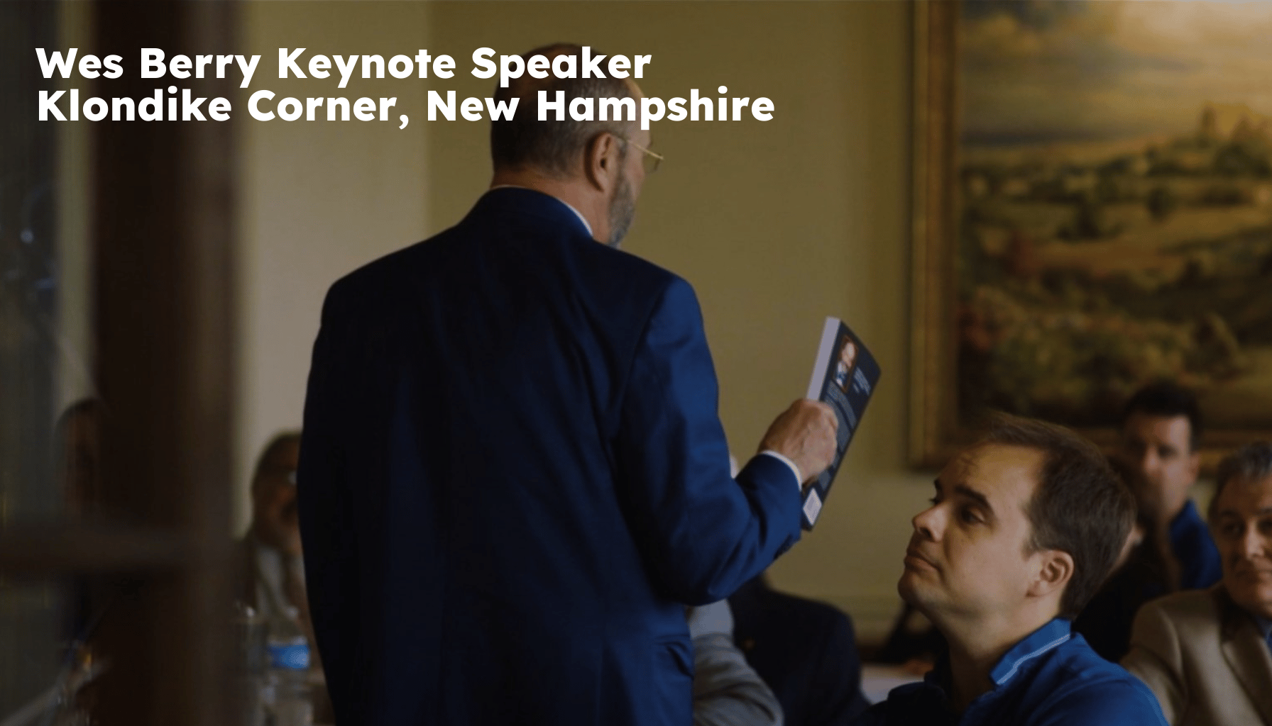 Klondike Corner Keynote Speaker. Klondike Corner NH Motivational Speaker. Wes Berry