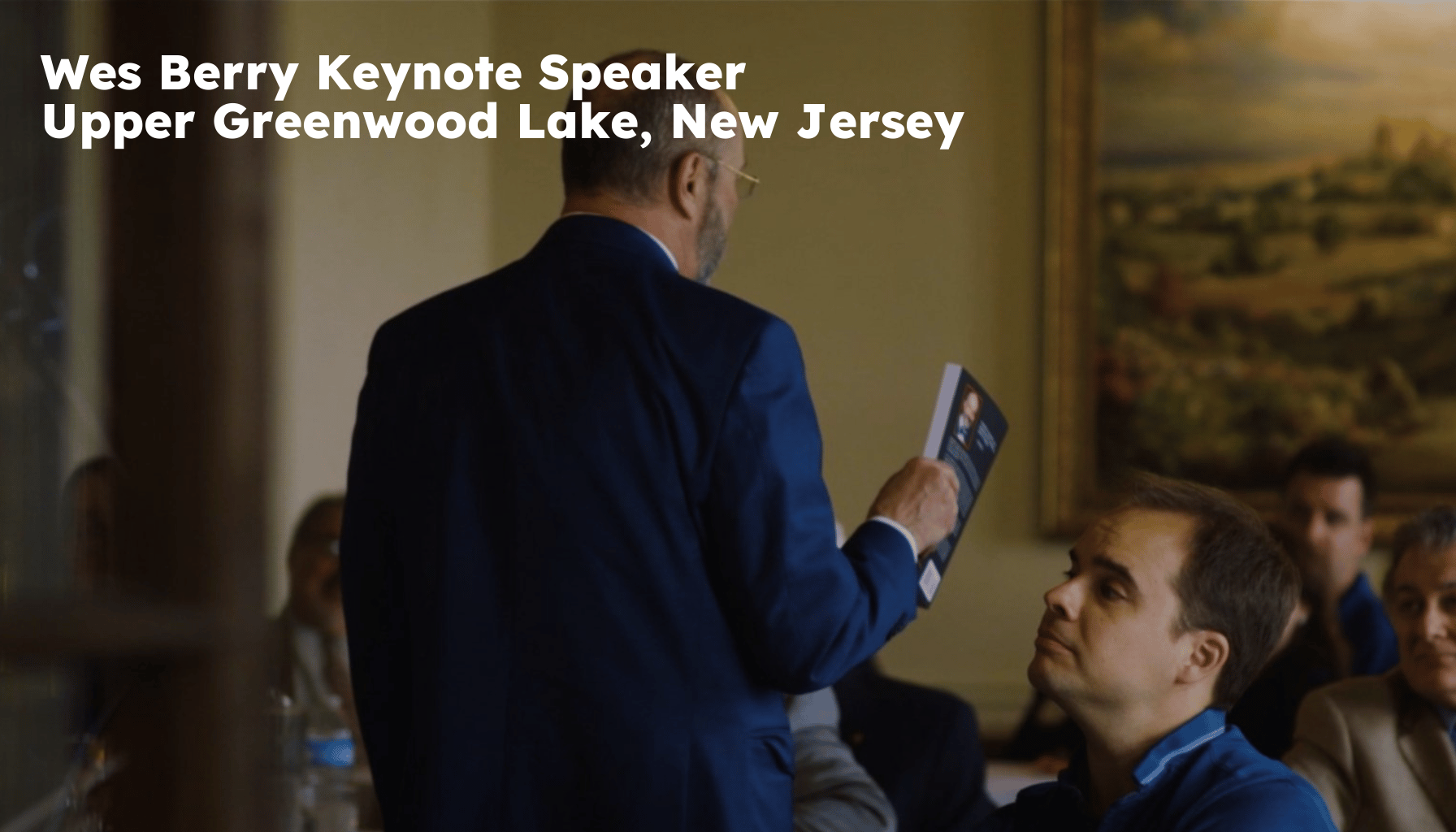 Upper Greenwood Lake Keynote Speaker. Upper Greenwood Lake NJ Motivational Speaker. Wes Berry